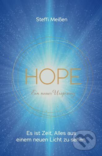 HOPE Ein neuer Ursprung (Es ist Zeit, ALLES aus einem neuen Licht zu sehen) - kniha z kategorie Náboženství a ezoterika