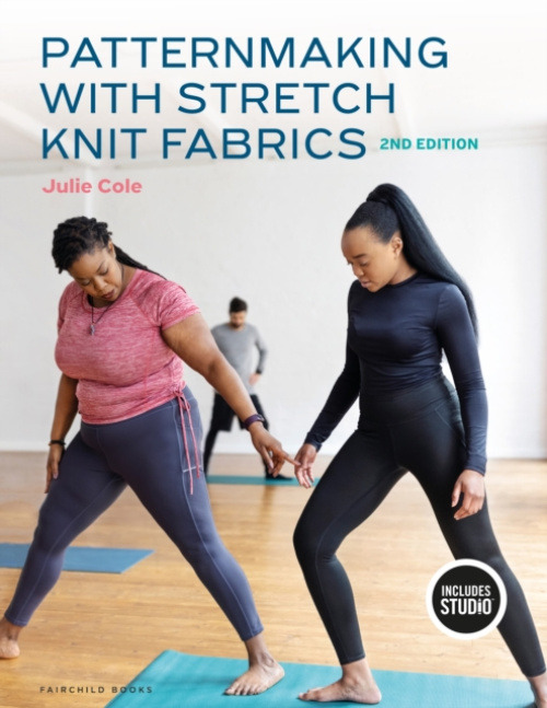 Bloomsbury Publishing PLC Patternmaking with Stretch Knit Fabrics - Cole, Author Julie (Harper College and Mount Mary College, USA)