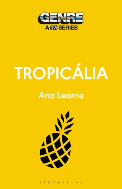 Bloomsbury Publishing PLC Tropicalia - Leorne, Ana (Writer, France)