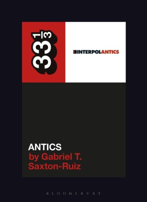 Bloomsbury Publishing PLC Interpol's Antics - Saxton-Ruiz, Gabriel T. (University of the Incarnate Word, USA)