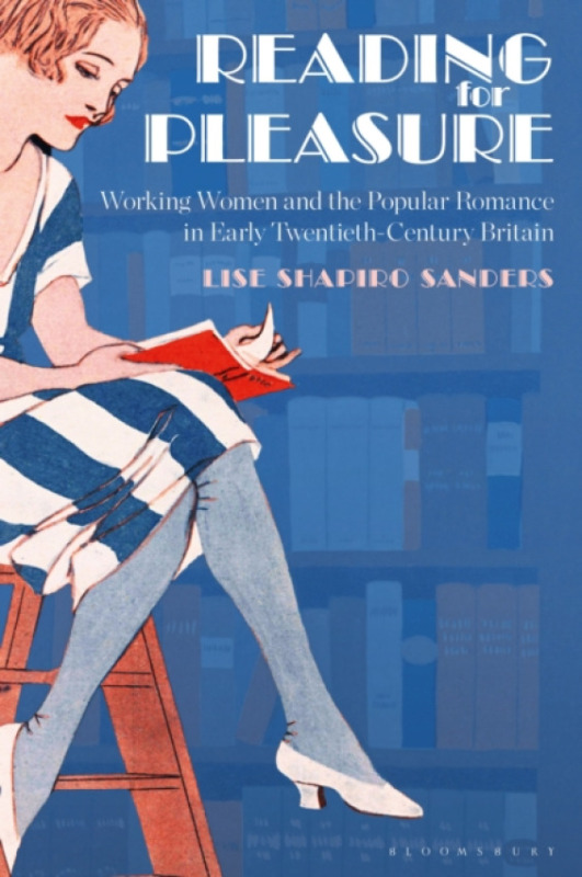 Bloomsbury Publishing PLC Reading for Pleasure - Sanders, Dr. or Prof. Lise Shapiro (Hampshire College, USA)