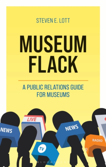 Bloomsbury Publishing PLC Museum Flack - Lott, Steve (American University)