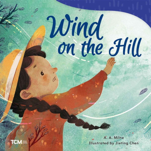 TEACHER CREATED MATERIALS Wind on the Hill - Milne, A.A.