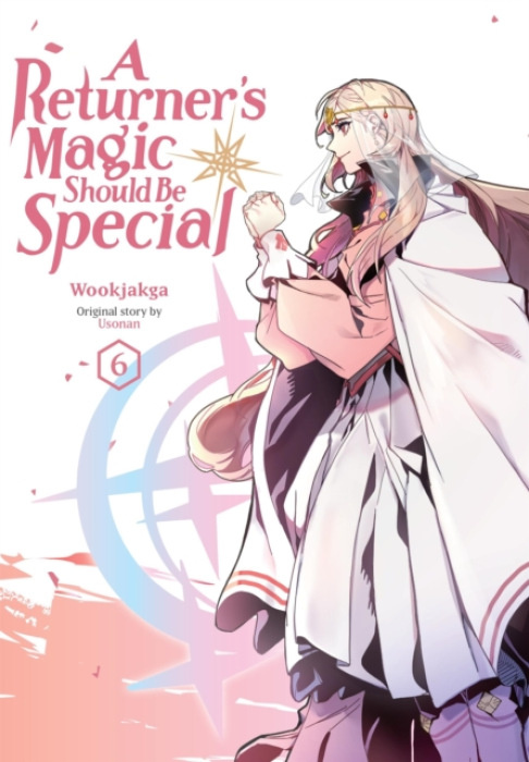 Little, Brown & Company A Returner's Magic Should Be Special, Vol. 6 - Treece, Treece a Usonan, Usonan a Wookjakga, Wookjakga