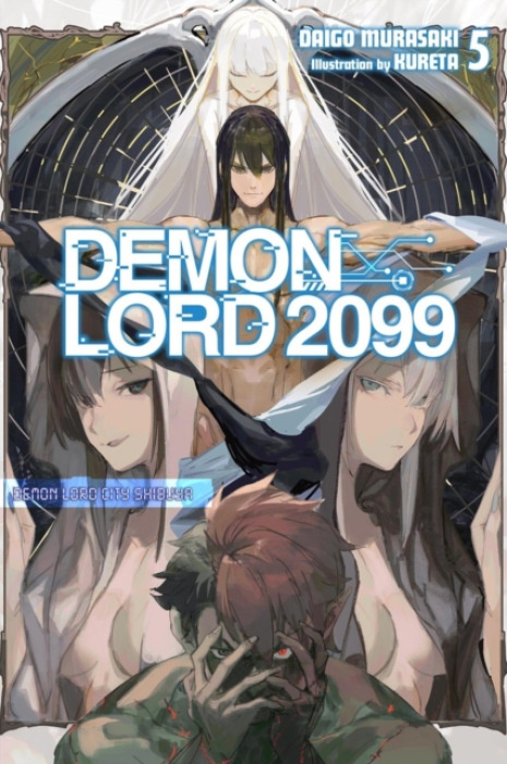 Little, Brown & Company Demon Lord 2099, Vol. 5 (light novel) - Murasaki, Daigo a Kureta, Kureta a Avila, Sergio