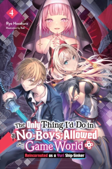 Little, Brown & Company The Only Thing I'd Do in a No-Boys-Allowed Game World, Vol. 4 (novel) - Sugita, Eriko a hai a Hazakura, Ryo