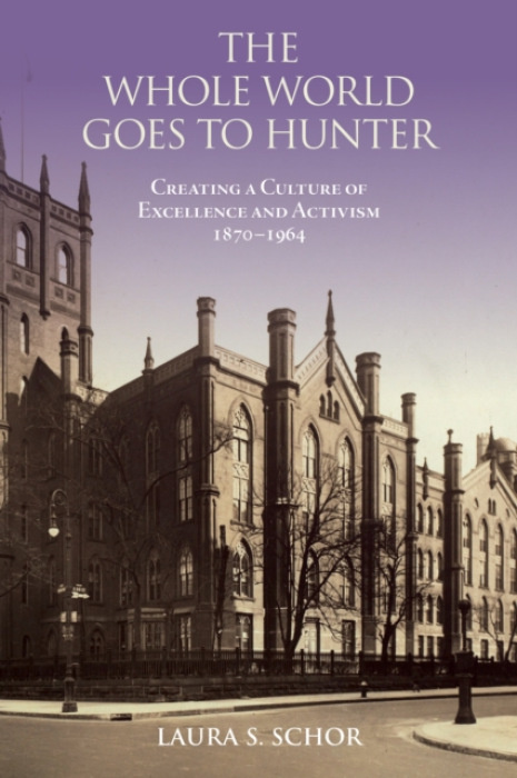 State University of New York Press Whole World Goes to Hunter - Schor, Laura S. (Hunter College)