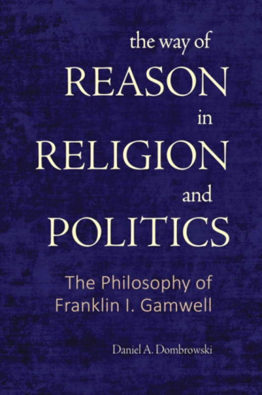 State University of New York Press Way of Reason in Religion and Politics - Dombrowski, Daniel A. (Seattle University)