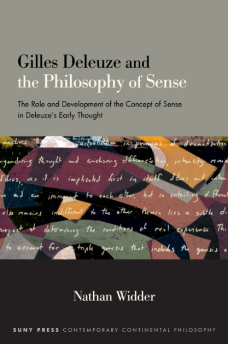 State University of New York Press Gilles Deleuze and the Philosophy of Sense - Widder, Nathan (University of London)