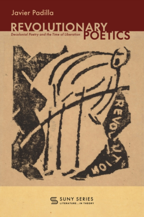 State University of New York Press Revolutionary Poetics - Padilla, Javier (Colgate University)