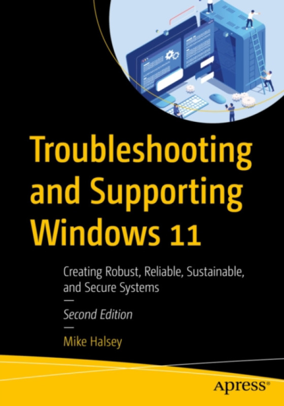 APress Troubleshooting and Supporting Windows 11 - Halsey, Mike
