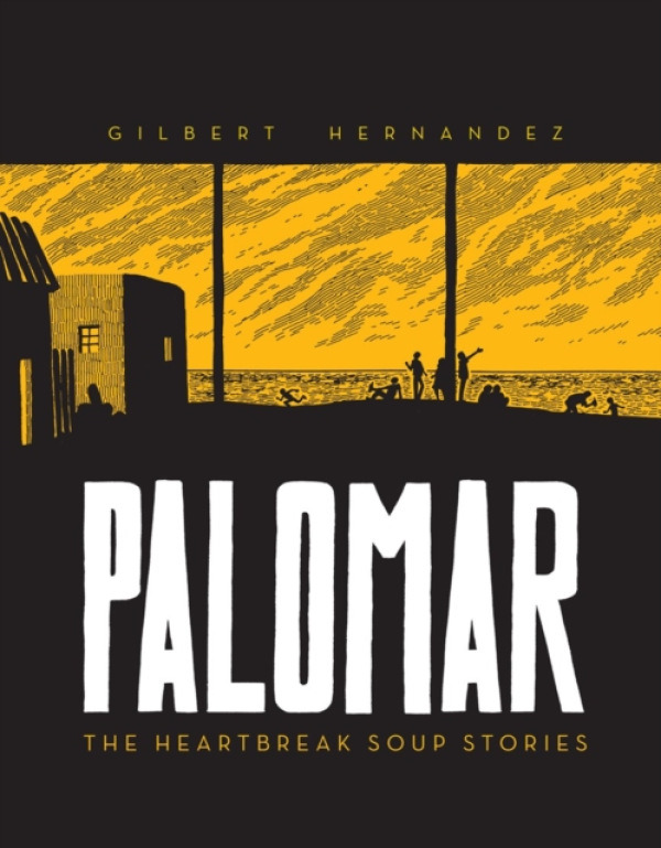 Fantagraphics Palomar: The Heartbreak Soup Stories - Hernandez, Gilbert
