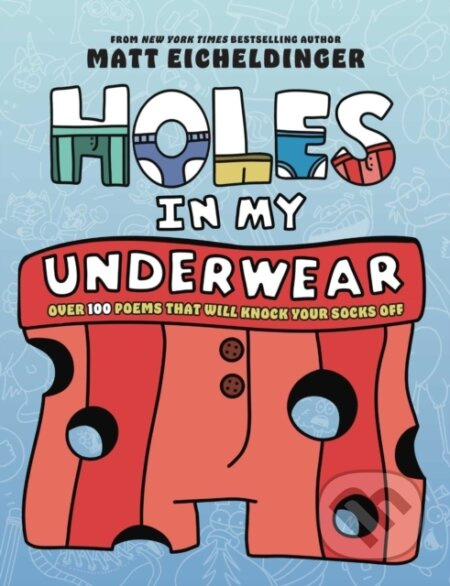 Holes in My Underwear (Over 100 Poems That Will Knock Your Socks Off) - kniha z kategorie Pro děti