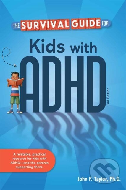 The Survival Guide for Kids with ADHD - John F. Taylor - kniha z kategorie Pre deti a mládež