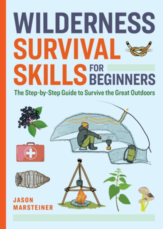 Callisto Media Inc. Wilderness Survival Skills for Beginners - Marsteiner, Jason