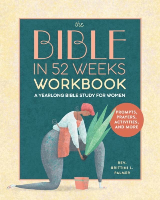 Callisto Media Inc. Bible in 52 Weeks Workbook - Palmer, Brittini L.