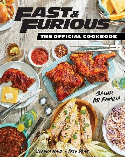 Fast a Furious: Salud Mi Familia: The Official Cookbook INSIGHT EDITIONS