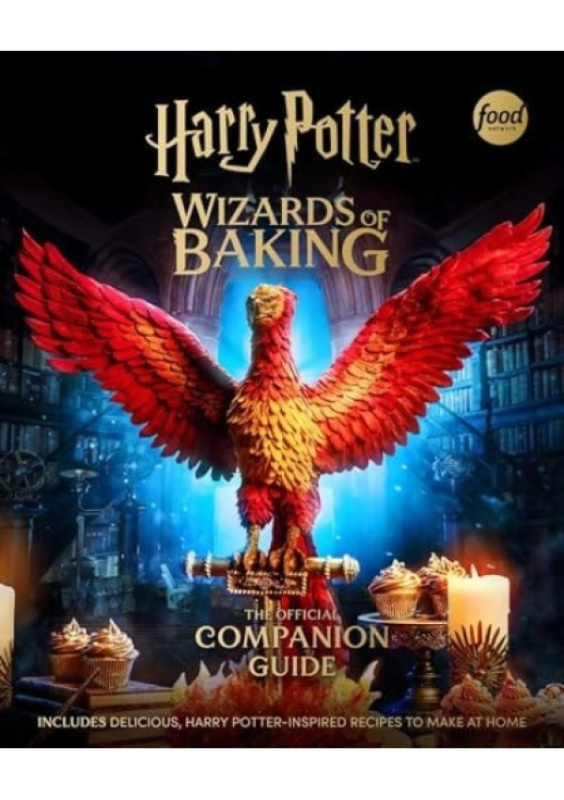 Harry Potter: Wizards of Baking: The Official Companion Guide, Includes Delicious, Harry PotterÂ–Inspired Recipes to Make at Home INSIGHT EDITIONS