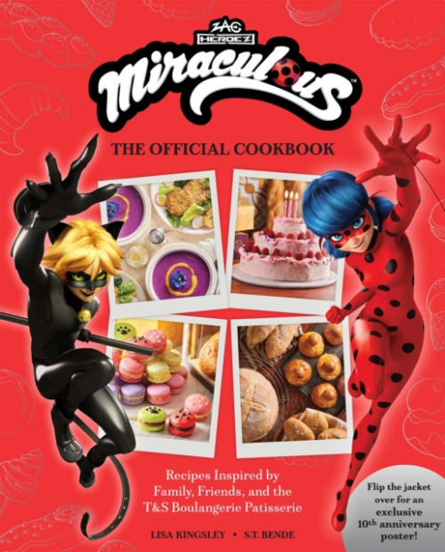 Miraculous: The Official Cookbook (Recipes Inspired by Family, Friends, and the T&S Boulangerie Patisserie) - kniha z kategorie Kuchařky