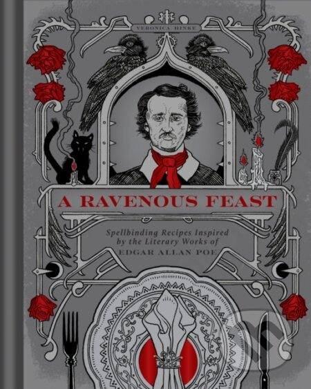 A Ravenous Feast (Spellbinding Recipes Inspired by the Literary Works of Edgar Alan Poe) - kniha z kategorie Odborné a naučné