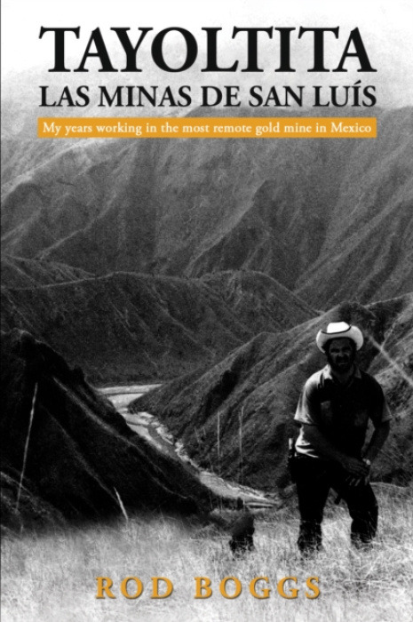 Austin Macauley Publishers LLC Tayoltita, las Minas de San Luis - Boggs, Rod