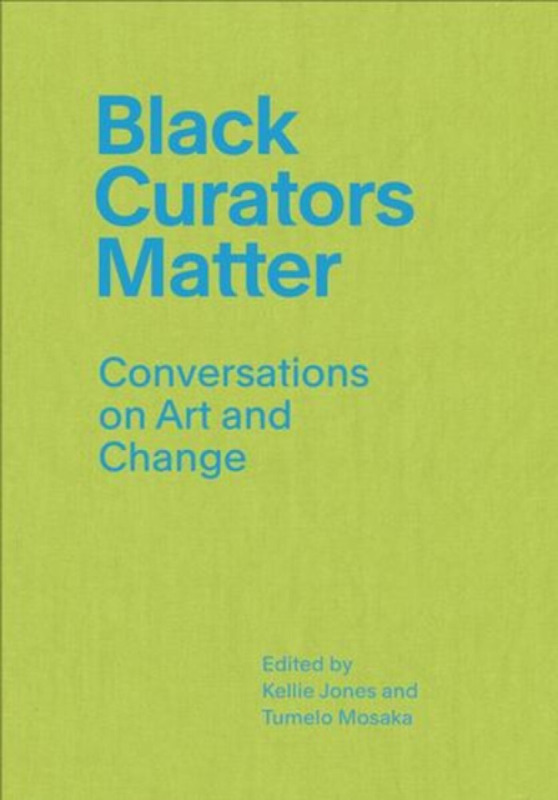 Black Curators Matter - Kellie Jones