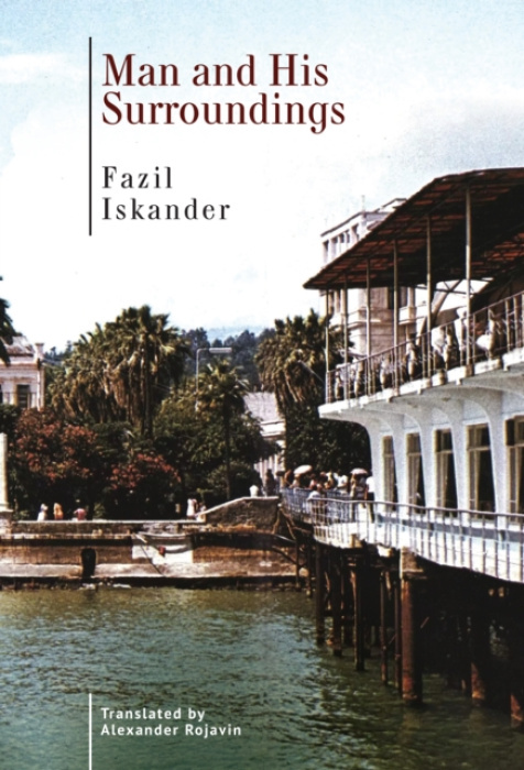 Academic Studies Press Man and His Surroundings - Iskander, Fazil a Iskander, Fazil
