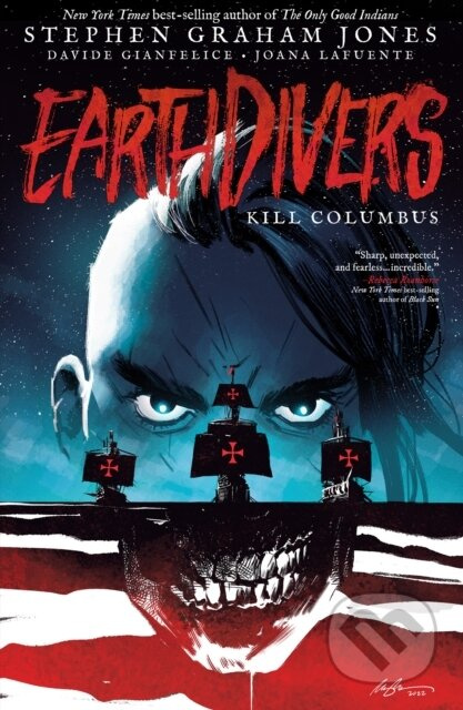 Earthdivers, Vol. 1: Kill Columbus - Davide Gianfelice, Stephen Graham Jones - kniha z kategorie Komiksy