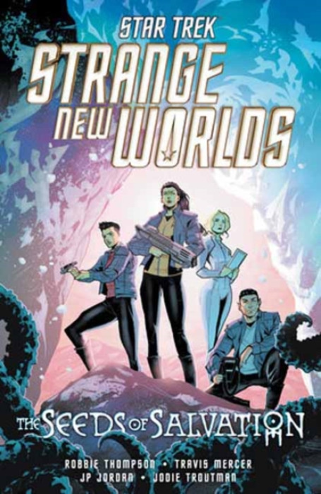 Idea & Design Works Star Trek: Strange New Worlds--The Seeds of Salvation - Thompson, Robbie a Mercer, Travis