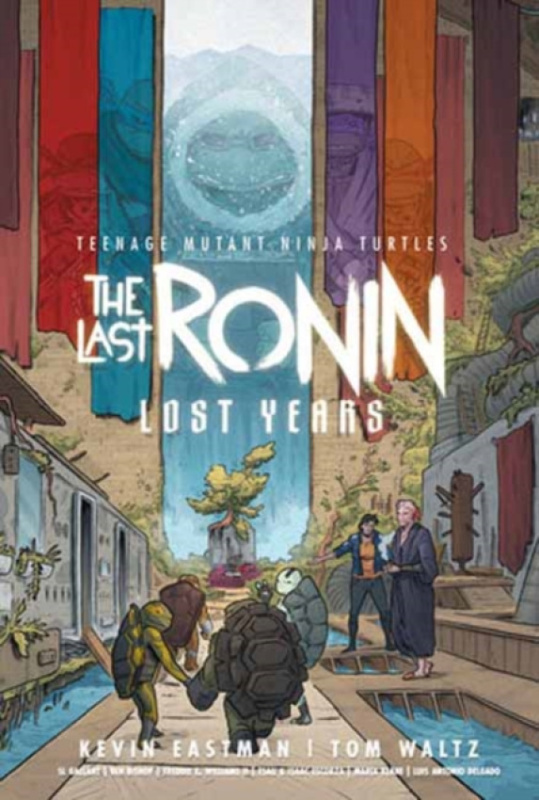 Idea & Design Works Teenage Mutant Ninja Turtles: The Last Ronin--Lost Years - Eastman, Kevin a Waltz, Tom