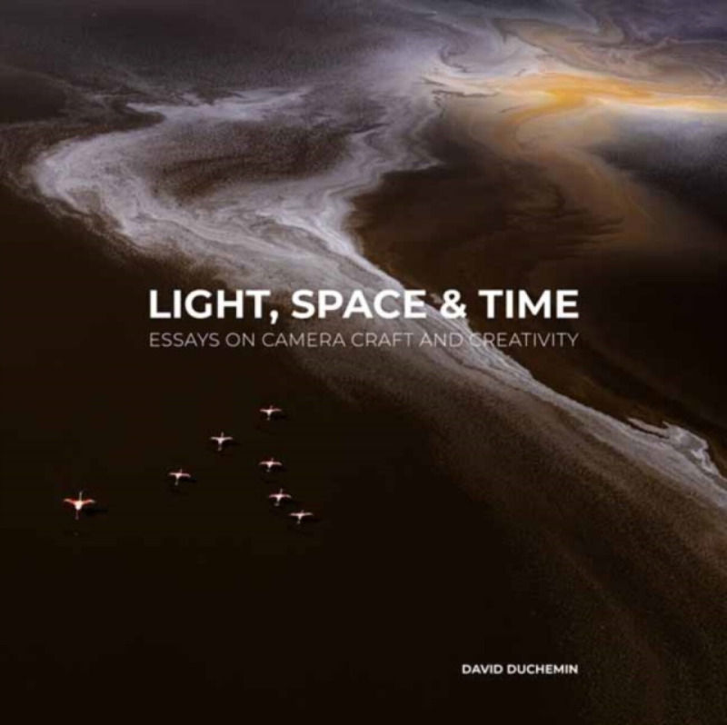 Light, Space, & Time - David DuChemin