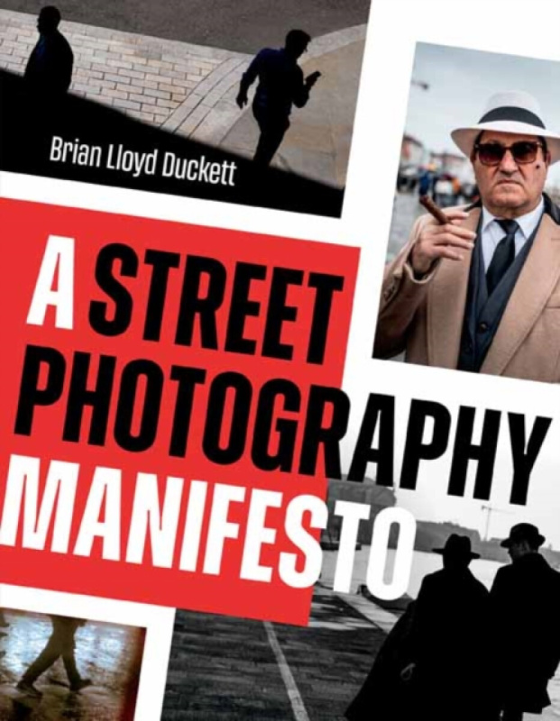 A Street Photography Manifesto - Duckett Brian Lloyd