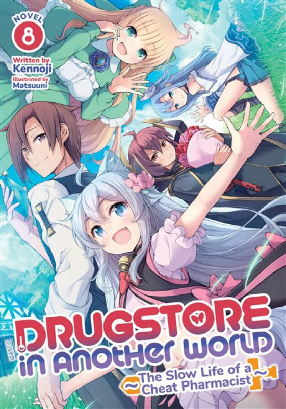 Drugstore in Another World: The Slow Life of a Cheat Pharmacist (Light Novel) Vol. 8 - Kennoji