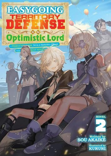 Easygoing Territory Defense by the Optimistic Lord: Production Magic Turns a Nameless Village into the Strongest Fortified City (Light Novel) Vol. 2 Seven Seas Entertainment, LLC