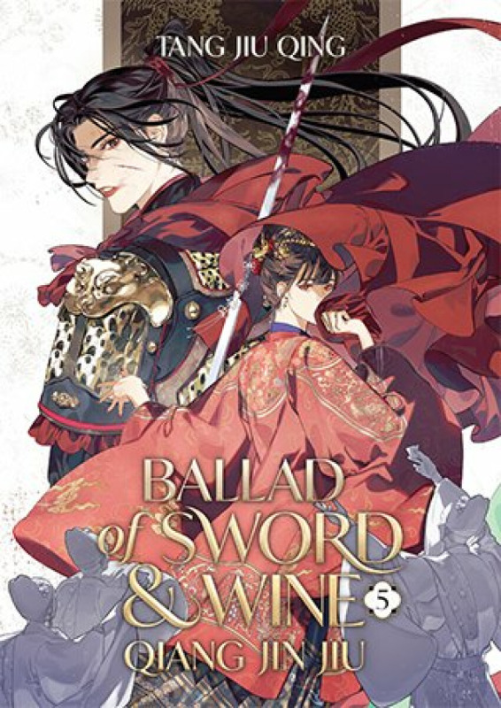 Ballad of Sword and Wine: Qiang Jin Jiu (Novel) Vol. 5