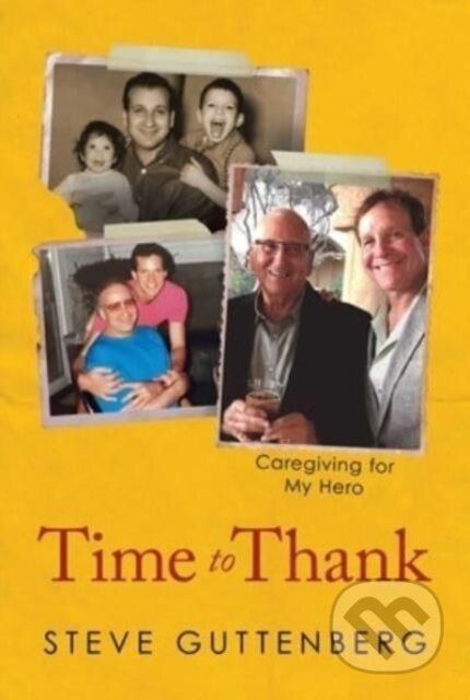 Time to Thank (Caregiving for My Hero) - Steve Guttenberg - kniha z kategorie Zdraví a životní styl