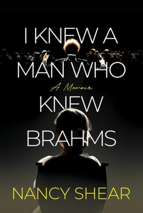 Post Hill Press I Knew a Man Who Knew Brahms - Shear, Nancy