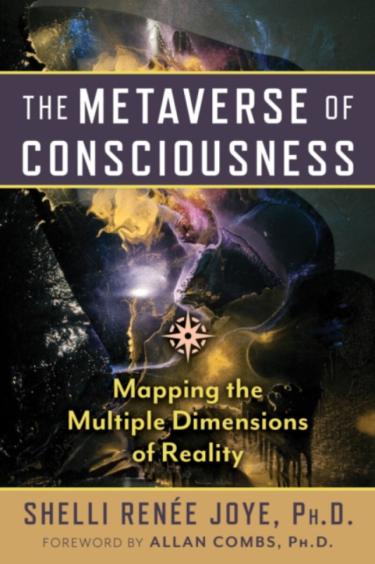 Inner Traditions Bear and Company Metaverse of Consciousness - Joye, Shelli Renee