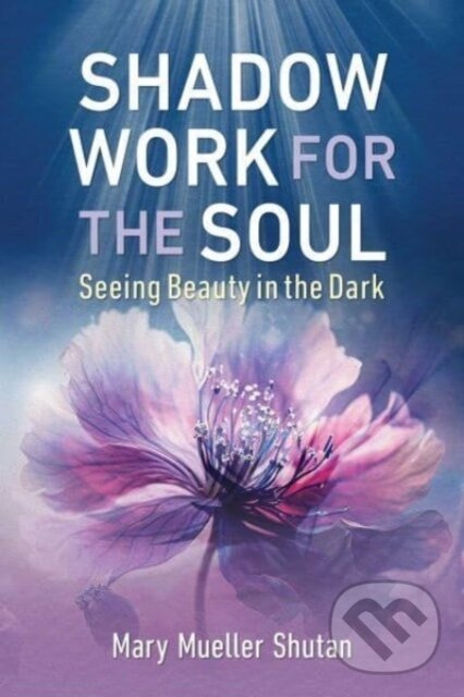 Shadow Work for the Soul (Seeing Beauty in the Dark)