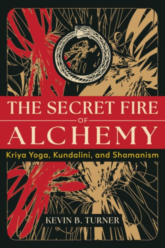 Inner Traditions Bear and Company Secret Fire of Alchemy - Turner, Kevin B.
