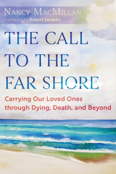 Inner Traditions Bear and Company Call to the Far Shore - MacMillan, Nancy