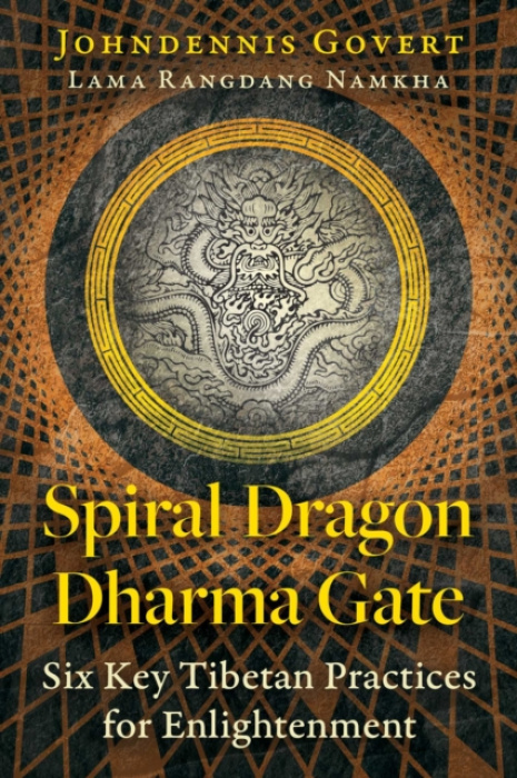 Inner Traditions Bear and Company Spiral Dragon Dharma Gate - Govert, Johndennis