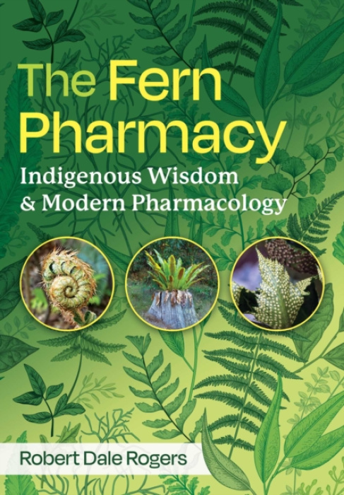 Inner Traditions Bear and Company Fern Pharmacy - Rogers, Robert Dale