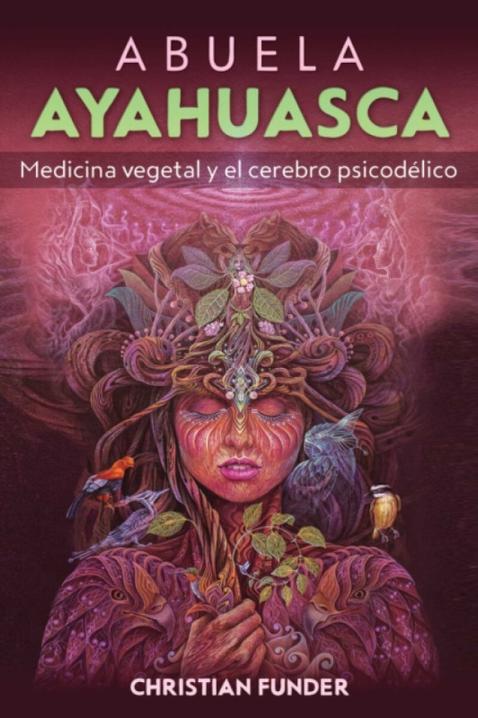 Inner Traditions Bear and Company Abuela Ayahuasca - Funder, Christian