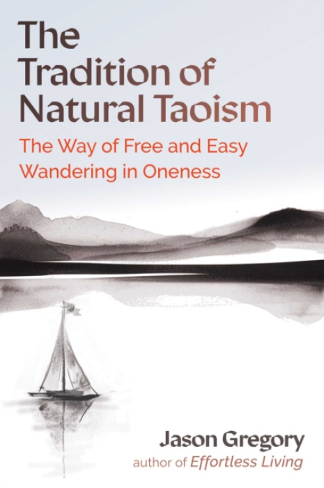 Inner Traditions Bear and Company Tradition of Natural Taoism - Gregory, Jason