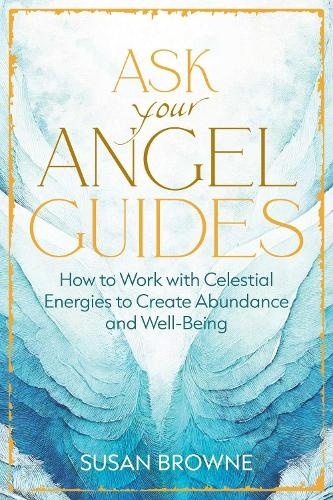 Inner Traditions Bear and Company Ask Your Angel Guides - Browne, Susan