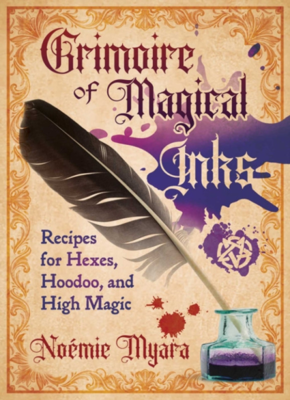 Inner Traditions Bear and Company Grimoire of Magical Inks - Myara, Noemie