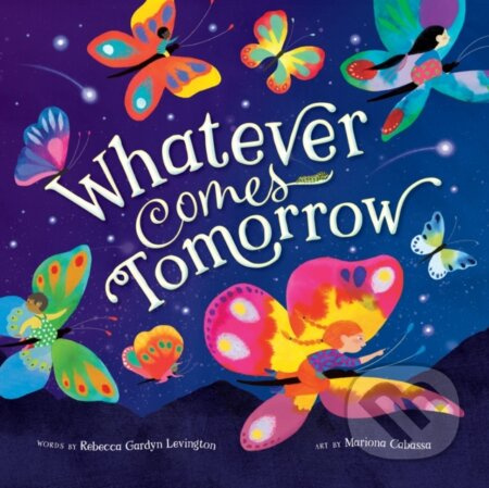 Whatever Comes Tomorrow - Rebecca Gardyn Levington - kniha z kategorie Pro děti