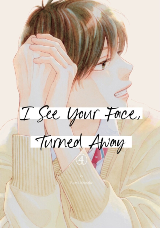 Kodansha America, Inc I See Your Face, Turned Away 4 - Ichinohe, Rumi