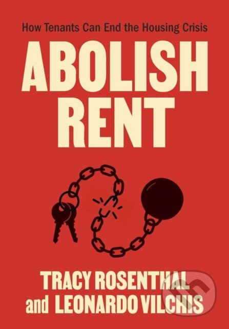Abolish Rent (How Tenants Can End the Housing Crisis) - kniha z kategorie Humanitní a společenské vědy